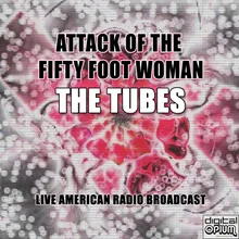 Attack Of The Fifty Foot Woman Live