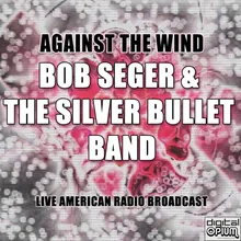 Against The Wind Live