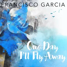 One Day I'll Fly Away