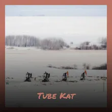 Tube Kat