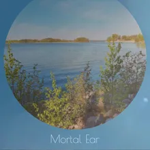 Mortal Ear