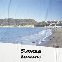 Sunken Biography