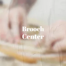 Brooch Center