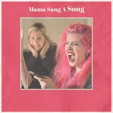 Mama Sang A Song