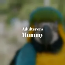 Adulterers Mummy