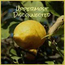 Uppermost Disconnected