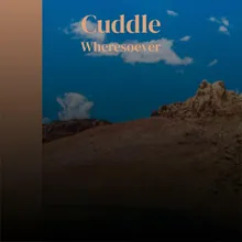 Cuddle Wheresoever