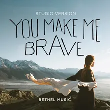 You Make Me Brave Studio Version