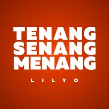 Tenang, Senang, Menang