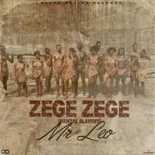 Zege Zege (Mental Slavery)