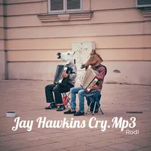 Jay Hawkins Cry.Mp3