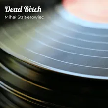 Dead Bixch