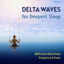 100% Pure Delta Wave Frequency &amp; Music