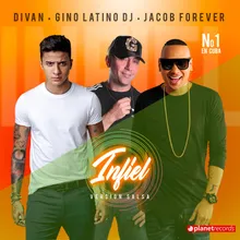 Infiel (with Jacob Forever, Gino Latino Dj) Version Salsa