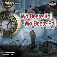 Wo Beete Kal Wo Beete Pal