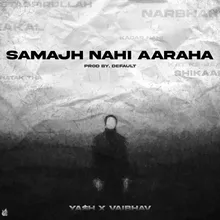 Samajh Nahi Aaraha