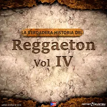 Sr oficial La Verdadera Historia del Reggaeton IV