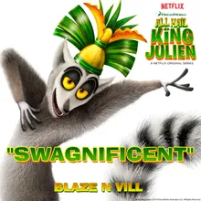 Swagnificent (From "All Hail King Julien")