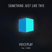 Something Just Like This (feat. J.None)