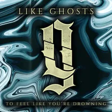 To Feel Like You're Drowning