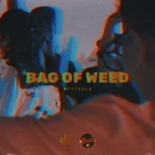 Bag of Weed (feat. iQlover &amp; Robot)