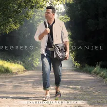 Regreso Daniel-El Hijo Prodigo (feat. Gerson Kelly &amp; Ariel Kelly)