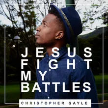 Jesus Fight My Battles