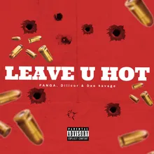 Leave U Hot