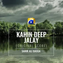 Kahin Deep Jalay (Original Score)