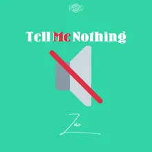 Tell Me Nothing