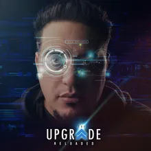 The Upgrade Reloaded