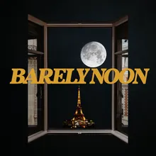 Barely Noon