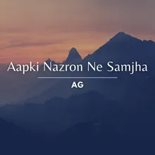 Aapki Nazron Ne Samjha