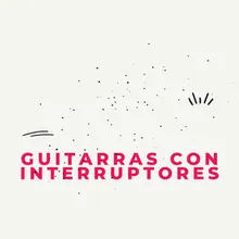 Guitarras Con Interruptores