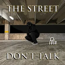 The Street Don't Talk