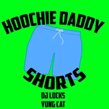 Hoochie Daddy Shorts