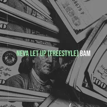 Neva Let up (Freestyle)