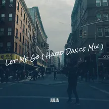 Let Me Go (Hard Dance Mix)