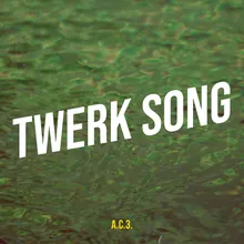 Twerk Song