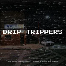 Drip Trippers