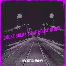 Smoke Break (Slap House Remix)