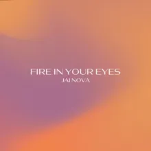 Fire in Your Eyes