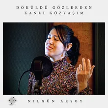 Döküldü Gözlerden Kanlı Gözyaşım