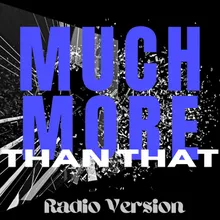 Much More Than That (Radio Version)