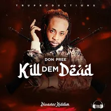 Kill Dem Dead Disaster Riddim