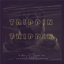Trippin Trippin