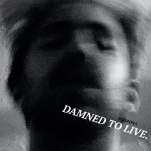 Damned to Live