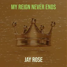 My Reign Never Ends