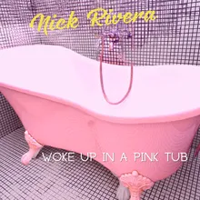 Woke up in a Pink Tub