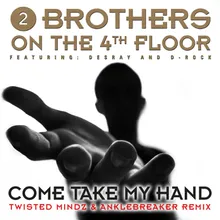 Come Take My Hand (Twisted Mindz &amp; Anklebreaker Remix) Radio Edit